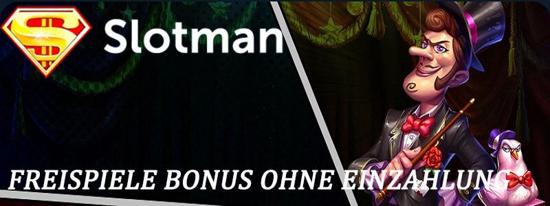 Slotman Casino Freispiele Bonus ohne Einzahlung